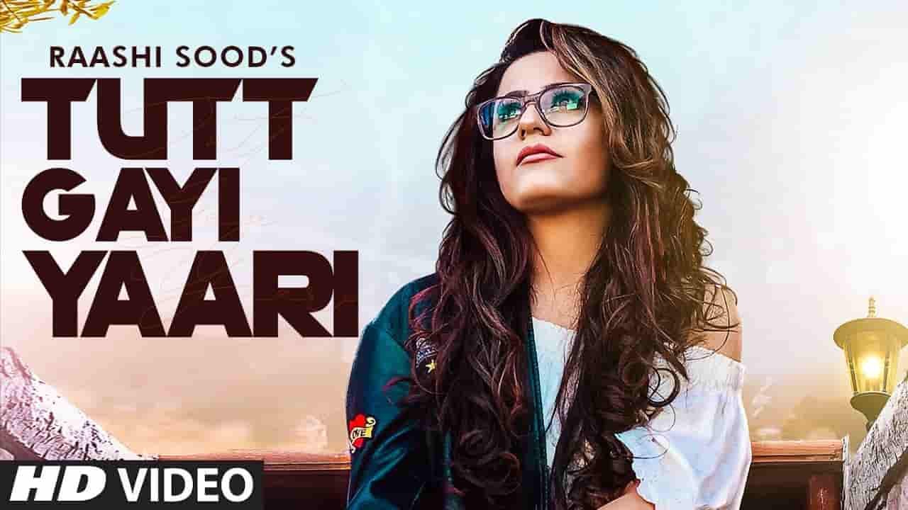 TUTT GAYI YAARI LYRICS – Raashi Sood